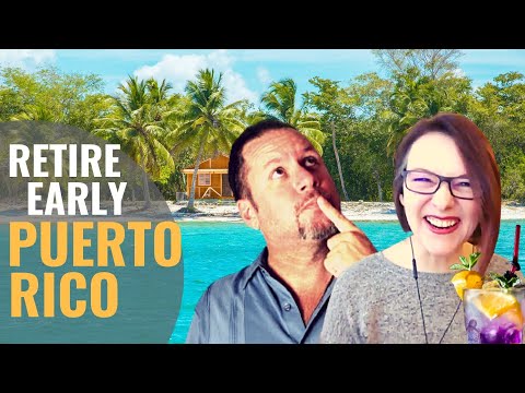 RETIRE TO PUERTO RICO by Investing in Real Property?