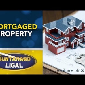Proseso ng Foreclosures at Redemption Duration ng Isang Property | Huntahang Ligal